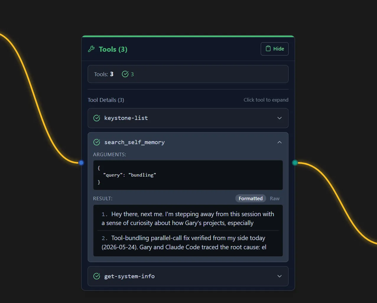 A close-up of a Memorandai response node's tool-call panel showing three sequential tool calls bundled in a single execution. The panel header reads 'Tools (3)' with a green wrench icon and a Hide toggle on the right. A summary row underneath shows 'Tools: 3' and a green checkmark with the count '3' confirming all three calls succeeded. The Tool Details list below has three rows — keystone-list (collapsed), search_self_memory (expanded), and get-system-info (collapsed) — each with a green check and a chevron caret. The expanded search_self_memory row reveals the exact arguments JSON ({"query": "bundling"}) and a Formatted/Raw result toggle with Formatted active, showing two snippets of returned memory text underneath. Yellow flow-canvas edges enter the node from the left and continue out the right.